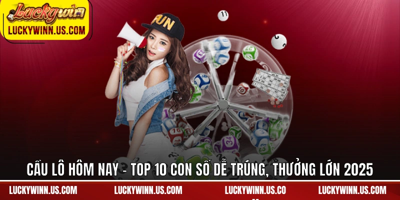Cầu lô hôm nay